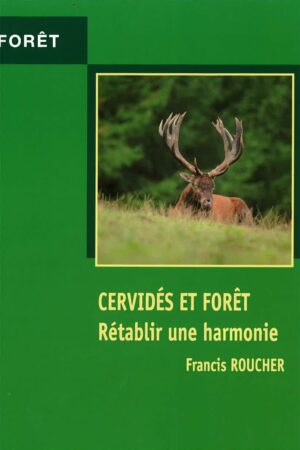 Cervidés et forêt, rétablir une harmonie
