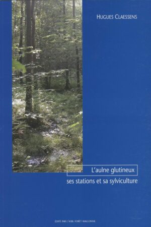L’aulne glutineux, ses stations et sa sylviculture