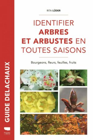 Identifier arbres et arbustes en toutes saisons